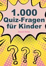 1000 Quizfragen fur Kinder - Daniel Seiler - 9783755760702