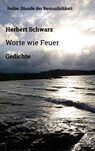 Worte wie Feuer - Herbert Schwarz - 9783755781332