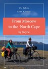 From Moscow to the North Cape by bycicle - Uta Schulz - 9783755793199
