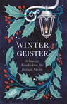 Wintergeister - Bridget Collins ; Andrew Michael Hurley ; Jess Kidd ; Catriona Ward - 9783755800286