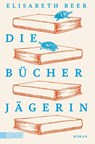 Die Bücherjägerin - Elisabeth Beer - 9783755805069