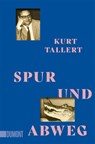 Spur und Abweg - Kurt Tallert - 9783755805250