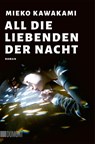 All die Liebenden der Nacht - Mieko Kawakami - 9783755805311