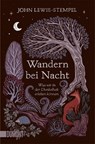 Wandern bei Nacht - John Lewis-Stempel - 9783755805342