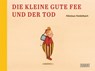 Die kleine gute Fee und der Tod - Nikolaus Heidelbach - 9783755820222