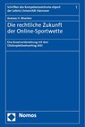 Die rechtliche Zukunft der Online-Sportwette - Andreas H. Woerlein - 9783756000234