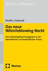 Das neue Whistleblowing-Recht - Martin J. Reufels ; Laura Soltysiak - 9783756000319
