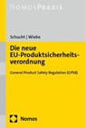 Die neue EU-Produktsicherheitsverordnung - Carsten Schucht ; Gerhard Wiebe - 9783756002474