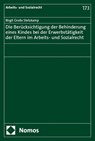 Die Berücksichtigung der Behinderung eines Kindes bei der Erwerbstätigkeit der Eltern im Arbeits- und Sozialrecht - Birgit Große Stetzkamp - 9783756012947