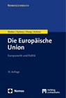 Die Europäische Union - Roland Bieber ; Astrid Epiney ; Marcel Haag ; Markus Kotzur - 9783756014774