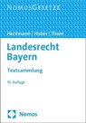 Landesrecht Bayern - Dirk Heckmann ; Karl Huber ; Leopold Thum - 9783756017591