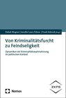 Von Kriminalitätsfurcht zu Feindseligkeit - Deliah Wagner ; Frank Asbrock ; Jennifer Laura Führer - 9783756017713
