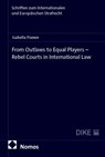 From Outlaws to Equal Players - Rebel Courts in International Law - Isabella Poewe - 9783756034376