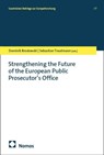 Strengthening the Future of the European Public Prosecutor's Office - Dominik Brodowski ; Sebastian Trautmann - 9783756037308