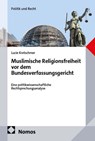 Muslimische Religionsfreiheit vor dem Bundesverfassungsgericht - Lucie Kretschmer - 9783756040155