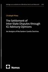 The Settlement of Inter-State Disputes through ICJ Advisory Opinions - Christoph Priess - 9783756041640
