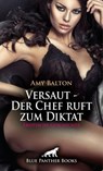 Versaut - Der Chef ruft zum Diktat | Erotische Geschichte - Amy Balton - 9783756105502