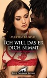 Ich will das er dich nimmt | Erotische Geschichte - Martin Kandau - 9783756114719