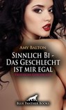 Sinnlich Bi - Das Geschlecht ist mir egal | Erotische Geschichte - Amy Balton - 9783756120079