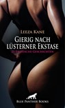 Gierig nach lüsterner Ekstase | 21 Erotische Geschichten - Leeza Kane ; Rachel King ; Maddison Knight ; Nadja Larbi ; Keira Saunders ; Ron Sparks ; C. Roveil ; Holly Rose ; Simona Wiles ; Samantha Newman ; Eloise C. ; Pamela Ritchey ; Rebecca Perkins ; Renee Reilly ; Marva Fucci ; Celine Coquina ; Sarah Roseanne  - 9783756199839