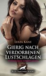 Gierig nach verdorbenen LustSchlägen | 19 Erotische Geschichten - Leeza Kane ; Victoria Graham ; George Bell ; Kendra Love ; Keira Saunders ; Jasmine Sanders ; Ana Lebois ; Ron Sparks ; Ricarda Jackson ; Martin Kandau ; Holly Rose ; Simona Wiles ; Zita Anderson ; Pamela Ritchey ; Rebecca Perkins ; Claire Black ; Marisa  - 9783756199921