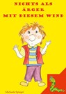 Nichts als Ärger mit diesem Wind - Michaela Spiegel - 9783756216291
