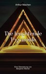 Die leuchtende Pyramide - Arthur Machen ; Benjamin Werner - 9783756561377