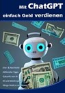 Mit ChatGPT einfach Geld verdienen - Nico Oelrichs - 9783756561988