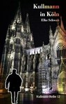Kullmann in Köln - Elke Schwab - 9783756588886