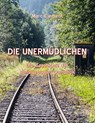 Die Unermüdlichen - CLEMENT,  Marc - 9783756822591
