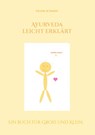 Ayurveda leicht erklärt - Frank Schmidt - 9783756837632