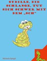 Sybille, die Schlange, tut sich schwer mit dem "SCH" - Michaela Spiegel - 9783756878796