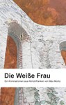 Die weiße Frau - Max Moritz - 9783756888757