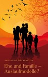 EHE UND FAMILIE ¿ AUSLAUFMODELLE? - Karl-Heinz Fleckenstein - 9783756891986
