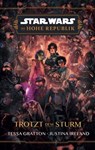 Star Wars: Die Hohe Republik - Trotzt dem Sturm - Tessa Gratton ; Justina Ireland - 9783756999682
