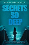 Secrets so Deep - Flüstern aus der Tiefe - Ginny Myers Sain - 9783756999965