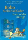 Bobo Siebenschläfer: Ganz schön mutig! - Markus Osterwalder ; Dorothée Böhlke - 9783757100018