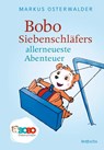 Bobo Siebenschläfers allerneueste Abenteuer - Markus Osterwalder - 9783757100711