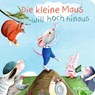 Die kleine Maus will hoch hinaus - Katja Reider - 9783757101725