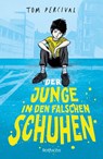 Der Junge in den falschen Schuhen - Tom Percival - 9783757102098
