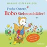 Frohe Ostern, Bobo Siebenschläfer! - Sophie Härtling - 9783757102500