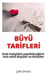 BÜYÜ TARİFLERİ Evde kolaylıkla yapabileceğiniz etkili Büyüler ve Ritüeller Fotoğraf Büyüsü, Şirinlik ve Güzellik Tılsımı - Jale Deniz - 9783757585365