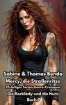 Mercy, die Straßenritze – Buch 7 – Die Rocklady und die Hure - Sabine Benda ; Thomas Benda - 9783757585600