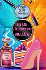 Ein Fall für Jenny und Oma Käthe - Elke Schwab - 9783757586218