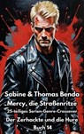 Mercy, die Straßenritze – Buch 14 – Der Zerhackte und die Hure - Sabine Benda ; Thomas Benda - 9783757588656