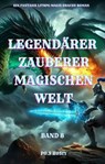 Legendärer Zauberer Magischen Welt:Ein Fantasie LitRPG Magie Drache Roman(Band 8) - Po.S Rosiy - 9783757588960
