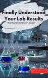 Finally Understand Your Lab Results – What Your Doctor Doesn't Explain! - H.K: Robinson H.K: Robinson - 9783757590796