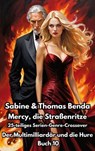 Mercy, die Straßenritze – Buch 10 – Der Multimilliardär und die Hure - Sabine Benda ; Thomas Benda - 9783757592189