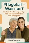 Pflegefall – Was nun? - Nico Oelrichs - 9783757594237