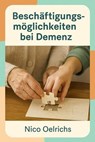 Beschäftigungsmöglichkeiten bei Demenz - Nico Oelrichs - 9783757594855
